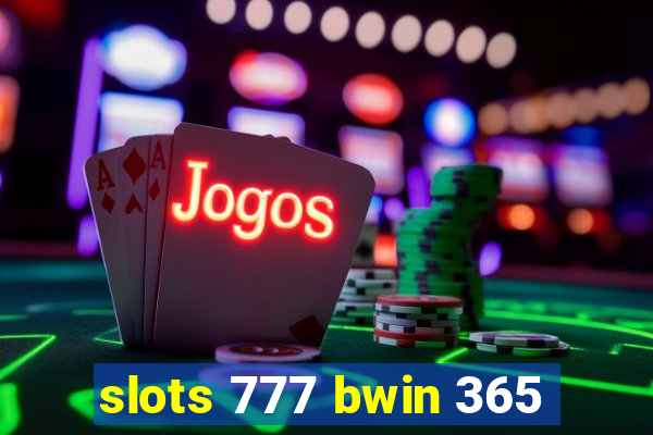 slots 777 bwin 365