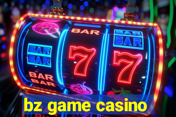 bz game casino