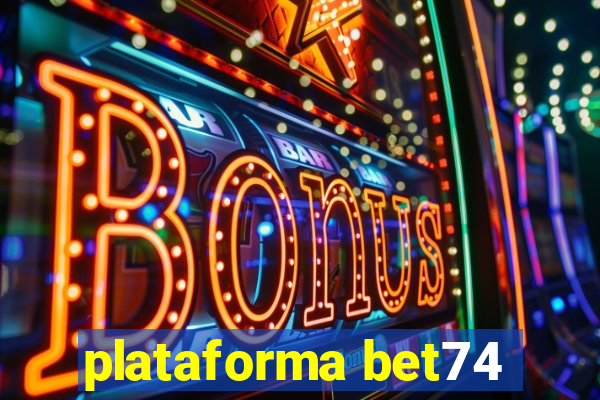 plataforma bet74