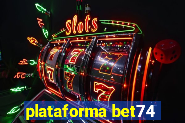 plataforma bet74