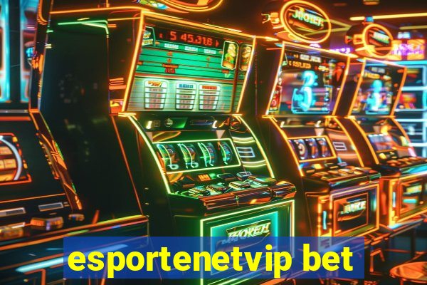 esportenetvip bet