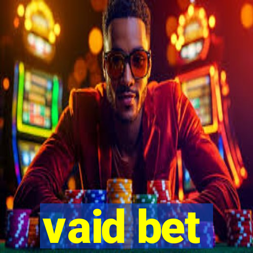 vaid bet