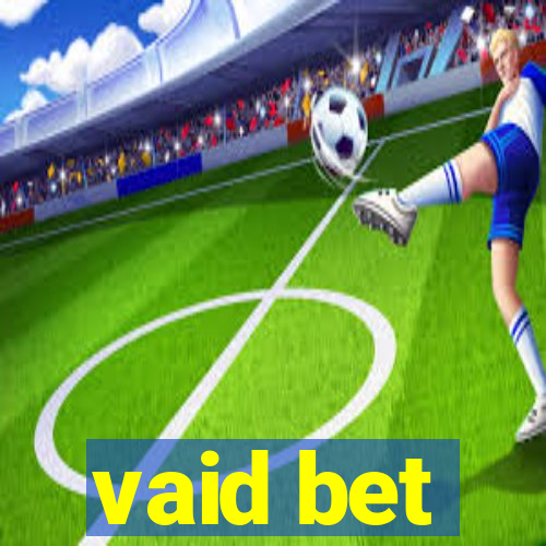 vaid bet