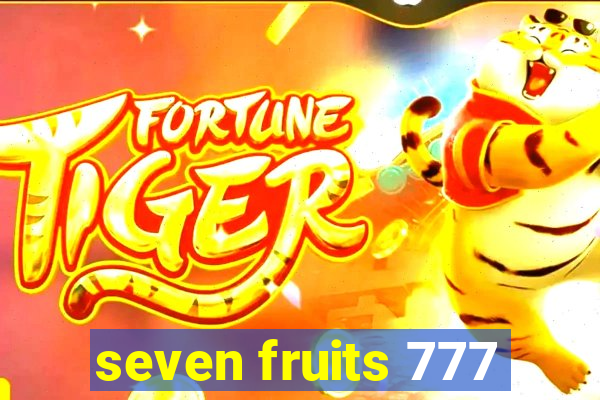 seven fruits 777