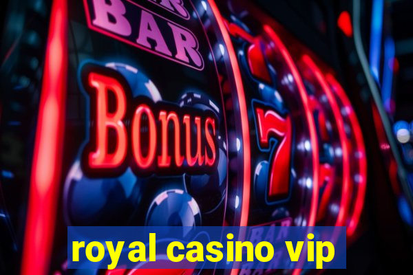 royal casino vip