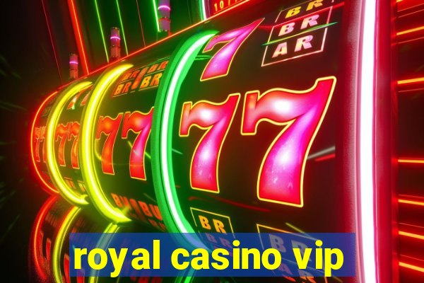 royal casino vip