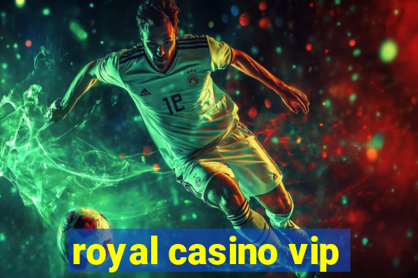 royal casino vip