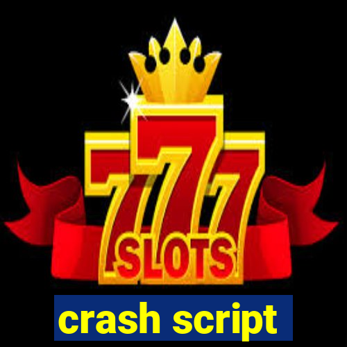 crash script