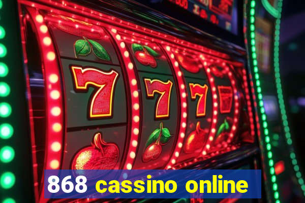 868 cassino online