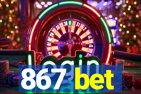 867 bet