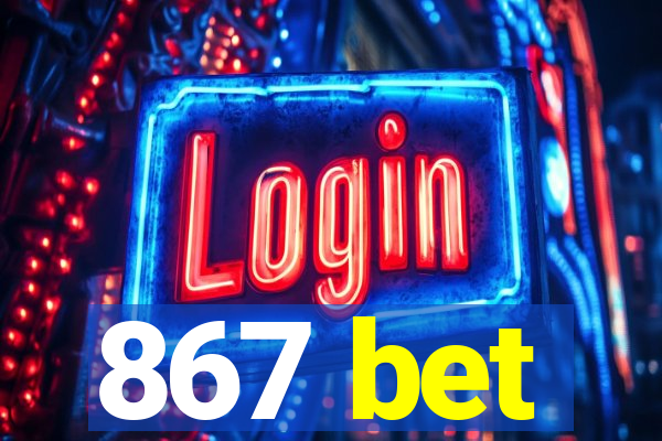 867 bet