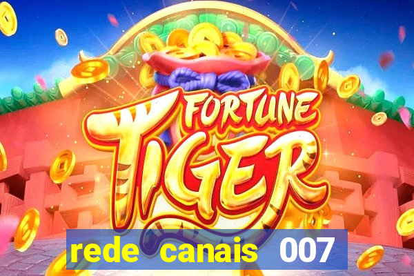 rede canais 007 cassino royale