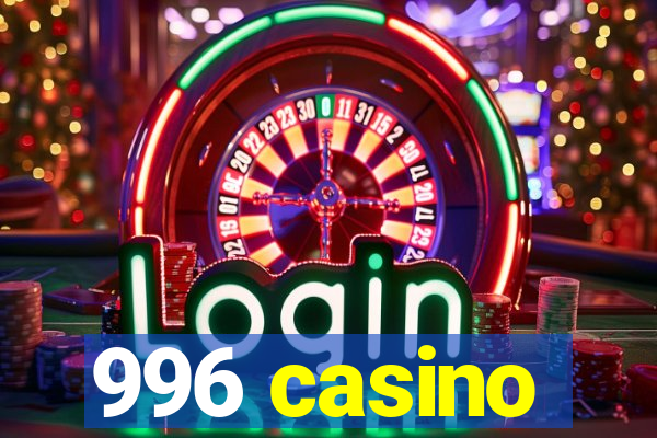 996 casino