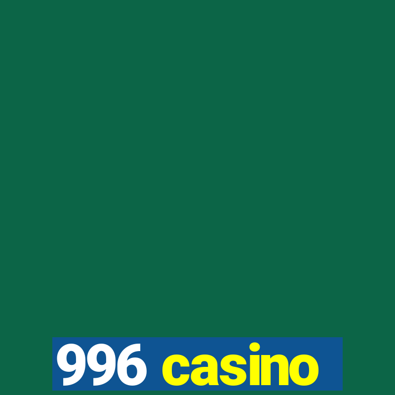 996 casino