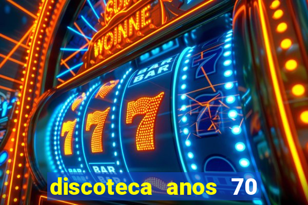 discoteca anos 70 80 90