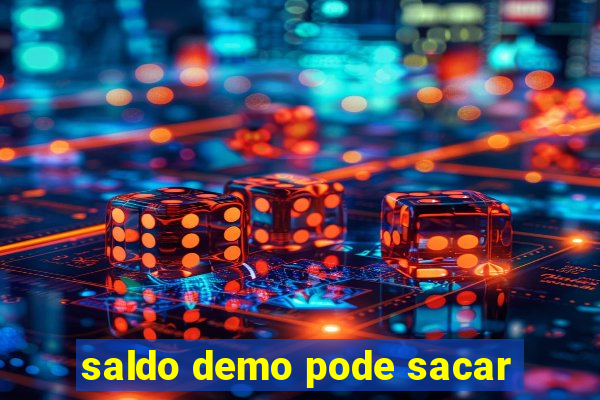 saldo demo pode sacar