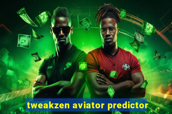 tweakzen aviator predictor