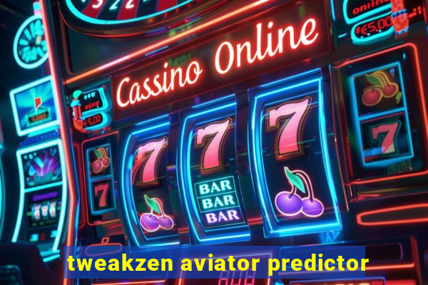 tweakzen aviator predictor