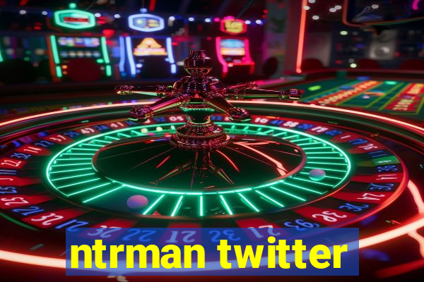 ntrman twitter