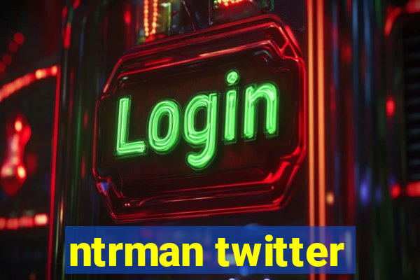 ntrman twitter