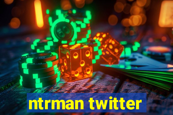 ntrman twitter