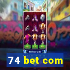 74 bet com