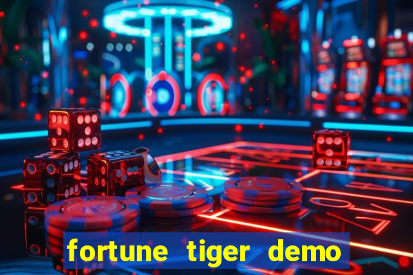 fortune tiger demo bet maxima