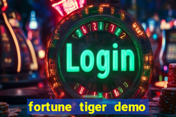 fortune tiger demo bet maxima