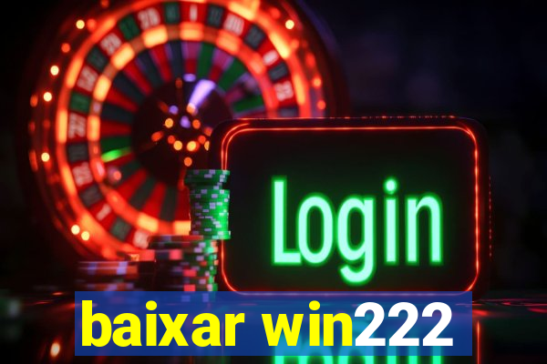 baixar win222