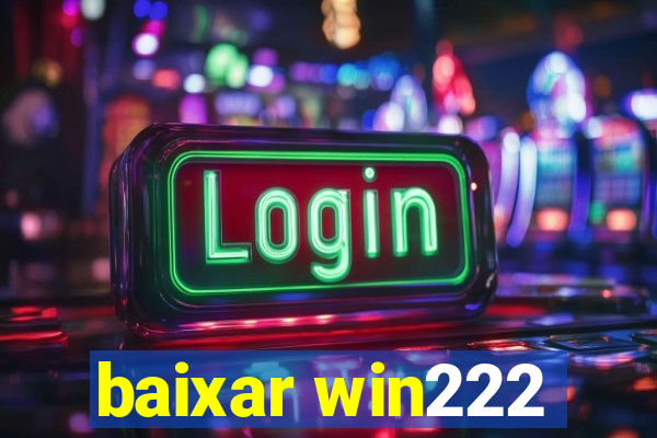 baixar win222