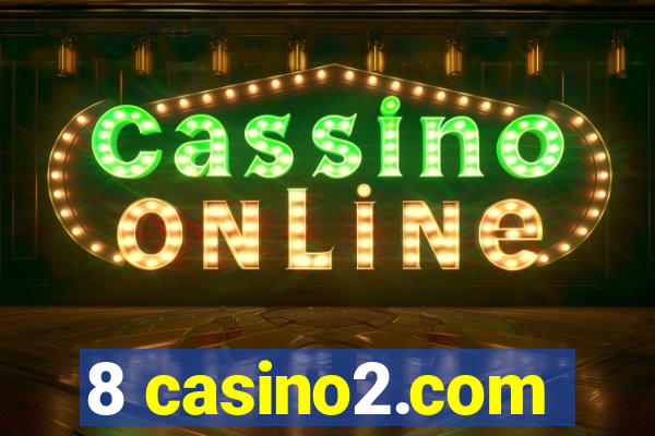 8 casino2.com