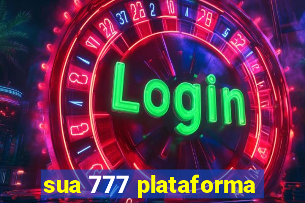 sua 777 plataforma