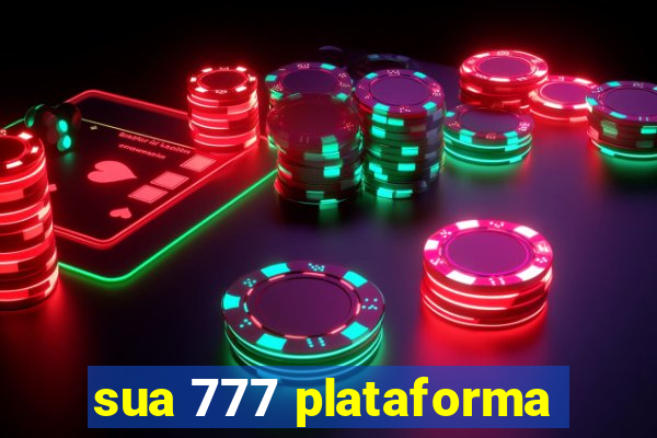 sua 777 plataforma