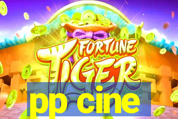 pp cine