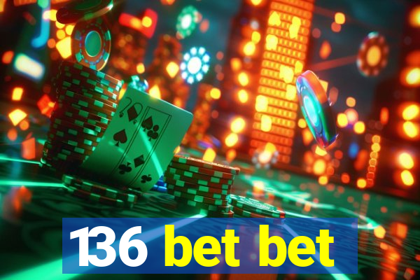 136 bet bet