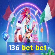 136 bet bet