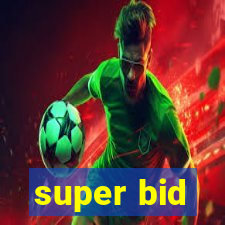 super bid