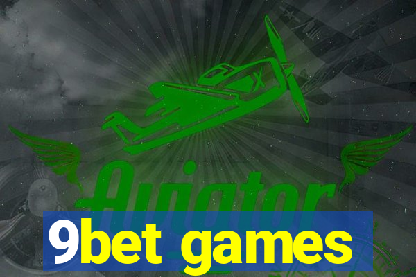 9bet games