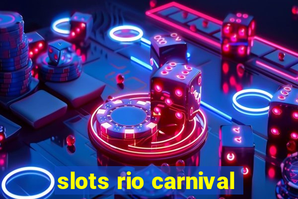 slots rio carnival