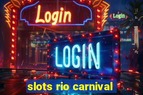 slots rio carnival