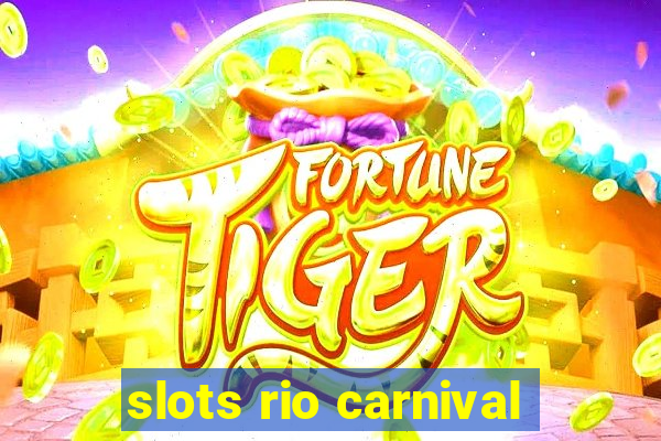 slots rio carnival