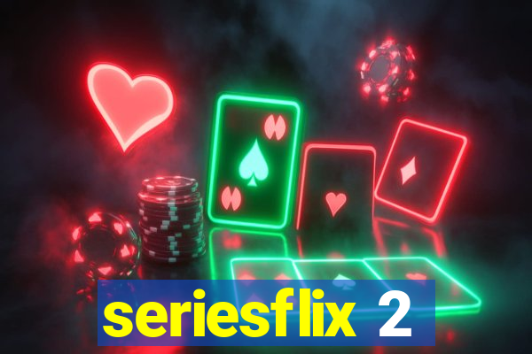 seriesflix 2