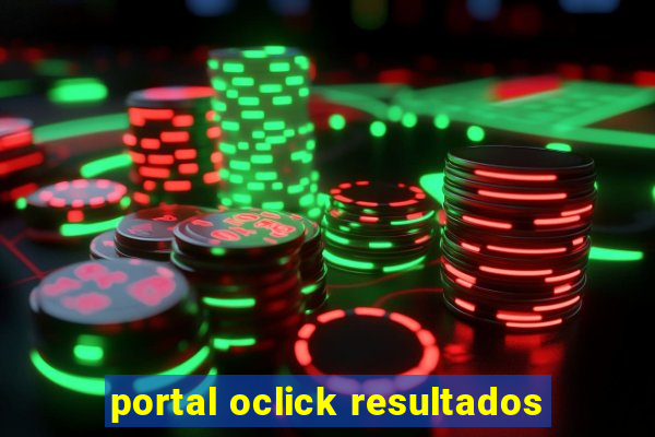 portal oclick resultados