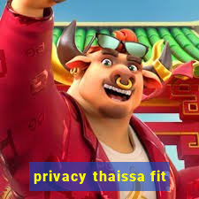 privacy thaissa fit