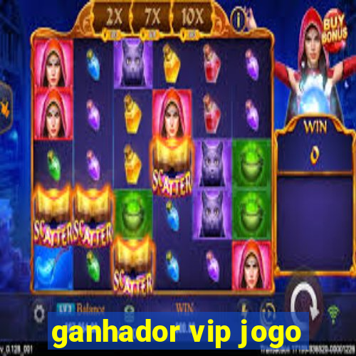 ganhador vip jogo