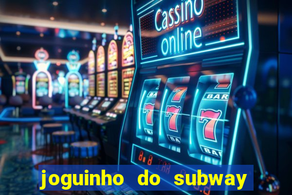 joguinho do subway surf que ganha dinheiro de verdade