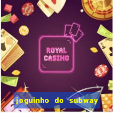 joguinho do subway surf que ganha dinheiro de verdade