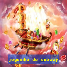 joguinho do subway surf que ganha dinheiro de verdade