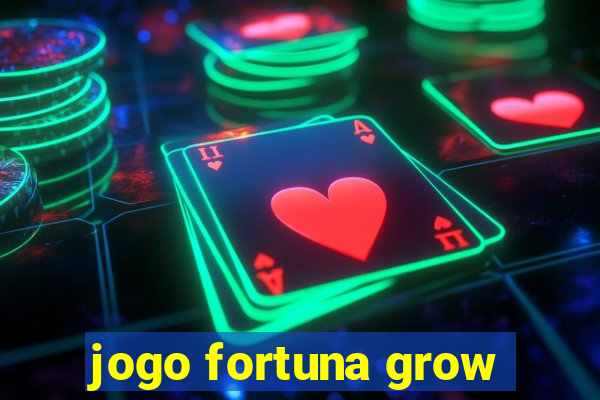 jogo fortuna grow