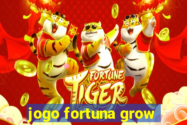 jogo fortuna grow